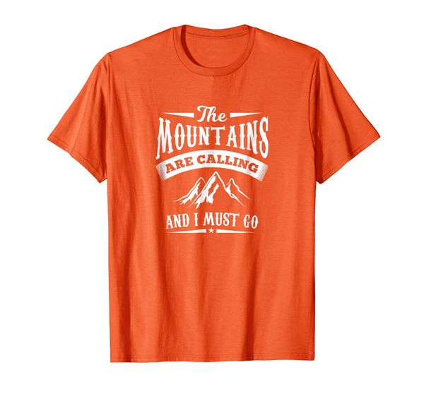 

The Mountains Are Calling and I Must Go Shirt T-Shirt, Mainly pictures