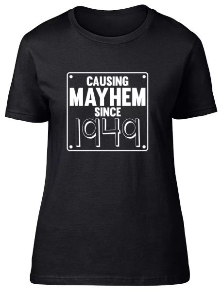 

womens ladies causing mayhem since 1949 birthday fitted t-shirt, White;black