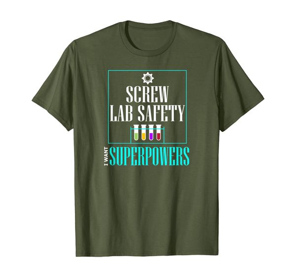 

Screw Lab Safety, I want Superpowers Shirt, Mainly pictures