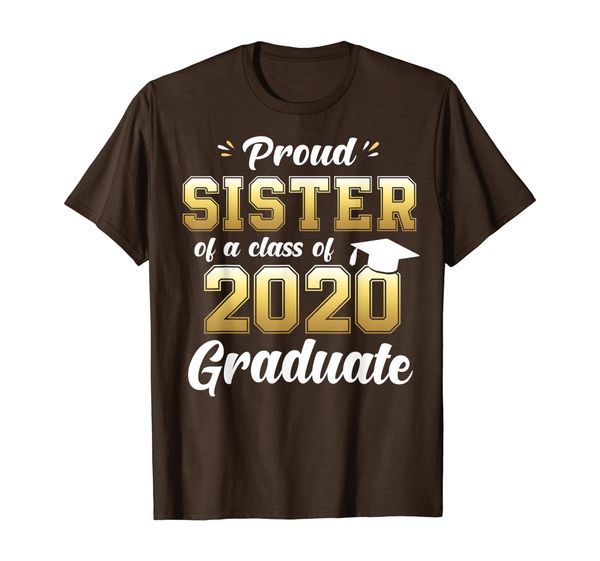 

Proud Sister of a Class of 2020 Graduate Shirt Senior Gift T-Shirt, Mainly pictures