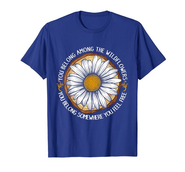 

you belong among the wildflowers hippie t-shirt, White;black