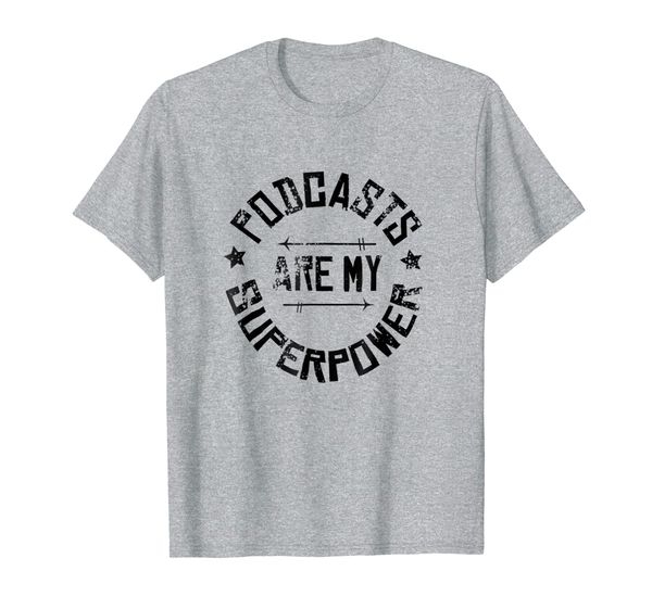 

distressed podcasts are my superpower t-shirt, White;black