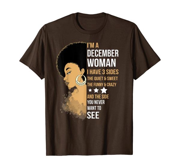 

funny womens i'm december woman i have 3 sides t-shirt, White;black