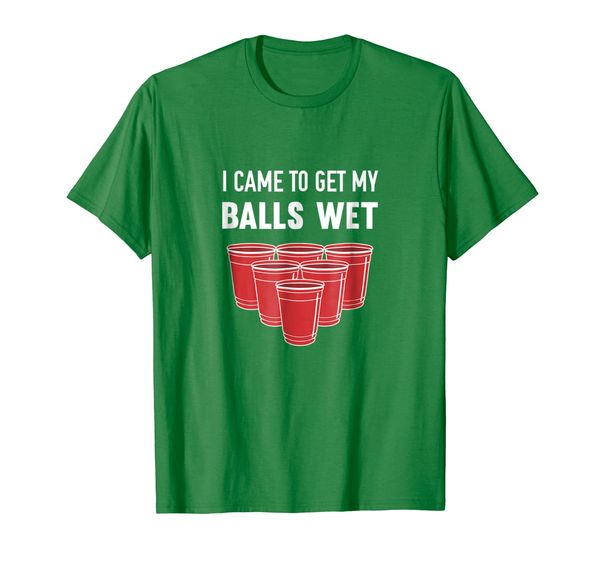 

I Came To Get My Balls Wet Beer Pong Frat T-Shirt, Mainly pictures