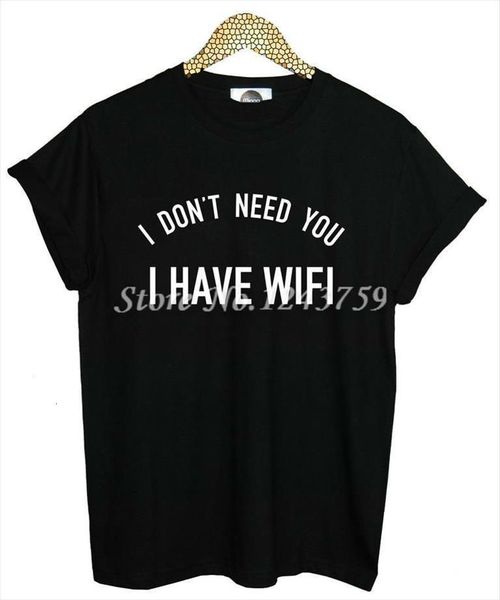 

and women i dont men t shirt need you have wifi letter print cotton casual for lady white black top