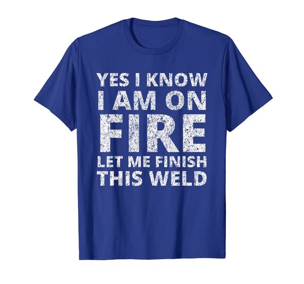 

I know i am on fire - Funny Welder Welding T-Shirt Gifts Men, Mainly pictures
