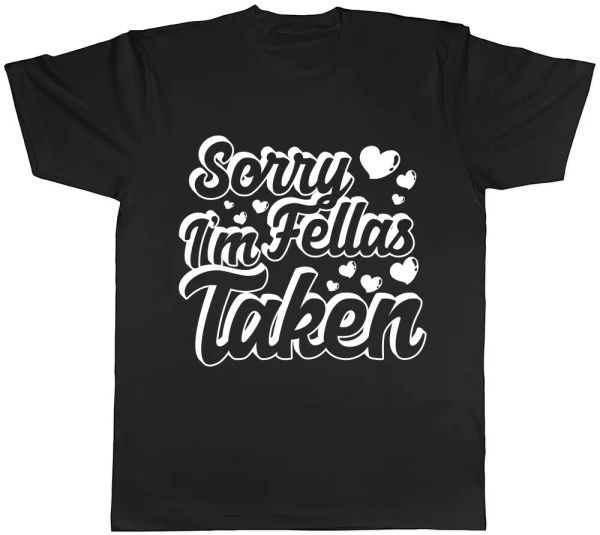 

Sorry Fellas I'm Valentines Day Womens Ladies Wife Girlfriend T-Shirt Tee, White;black