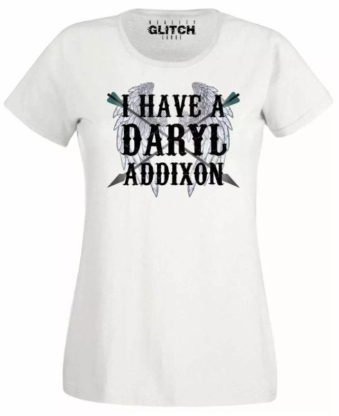 

I Have a Daryl Addixon Women's T-Shirt The Walking Dead Zombie Inspired Show, White;black