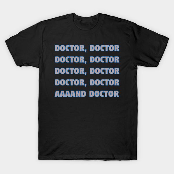

spies like us - doctor, doctor, doctor, doctor t-shirt size s-5xl, White;black