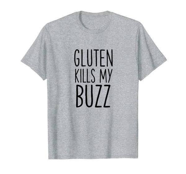 

Gluten Kills My Buzz Funny Celiac Awareness Gift T-Shirt, Mainly pictures