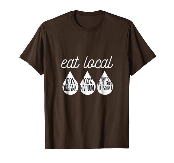 

funny breastfeeding tshirt nursing mom awareness eat local, White;black