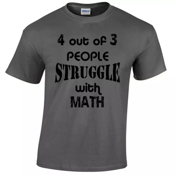 

4 out of 3 people struggle math shirt funny mens s-5xl, White;black