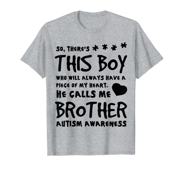 

There' This Boy He Calls Me Brother Autism Awareness T-Shirt, Mainly pictures