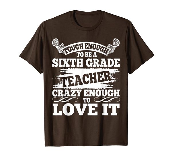 

Tough Enough To Be A Sixth Grade Teacher School Team T-Shirt, Mainly pictures
