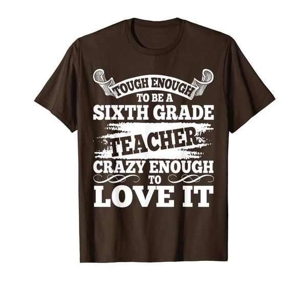 

Tough Enough To Be A Sixth Grade Teacher School Team T-Shirt, Mainly pictures