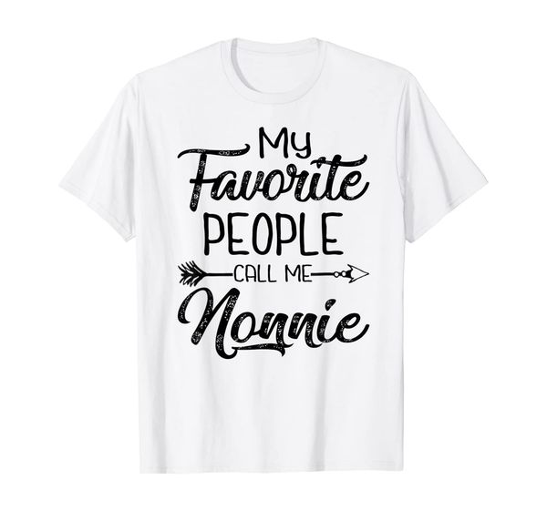 

my favorite people call me nonnie shirt mother and father, White;black