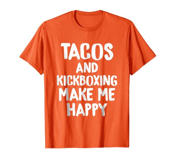 

Funny Taco Shirt Tacos Kickboxing Make Me Happy Tees Gifts, Mainly pictures