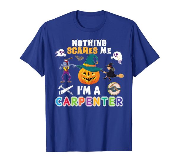 

Nothing Scares Me I'm A Carpenter T-Shirt You Can't Scare, Mainly pictures