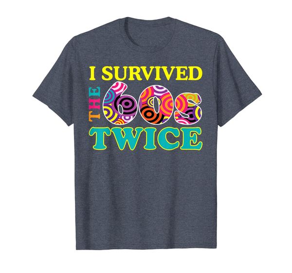 

I Survived The Sixties Twice Apparel T-Shirt, Mainly pictures