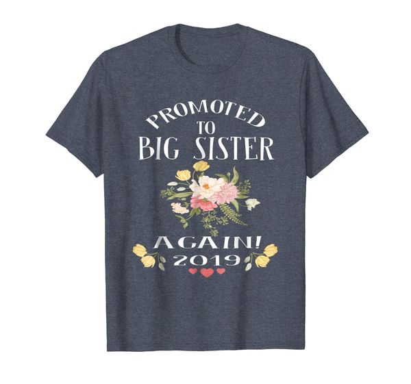 

promoted to big sister again 2019 t-shirt flower style, White;black