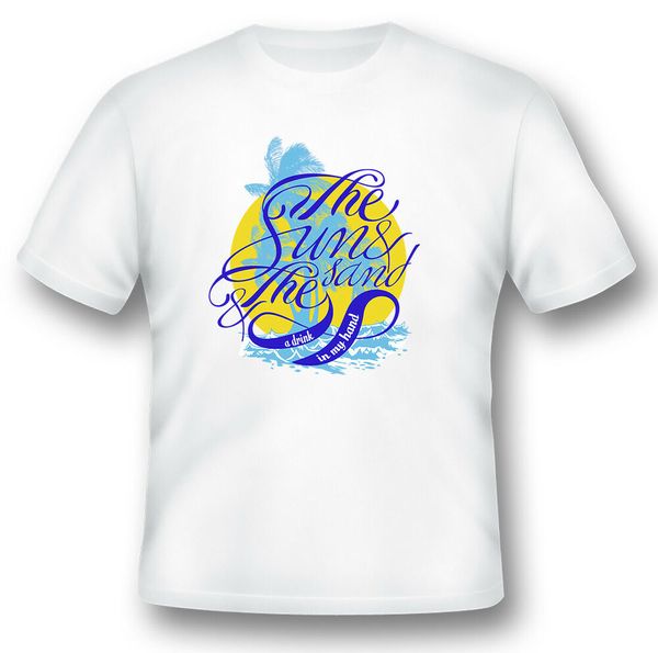 

the sun and the sand a drink in my hand black or white tee shirt, White;black