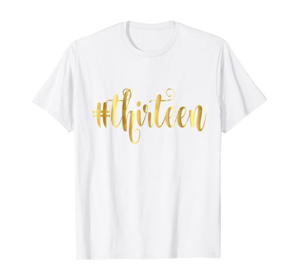 

13th birthday girl party hashtag thirteen 13 t-shirt, White;black