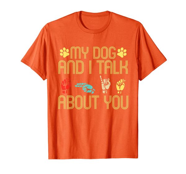 

sgl nonverbal my dog i talk about you sign language quote t-shirt, White;black