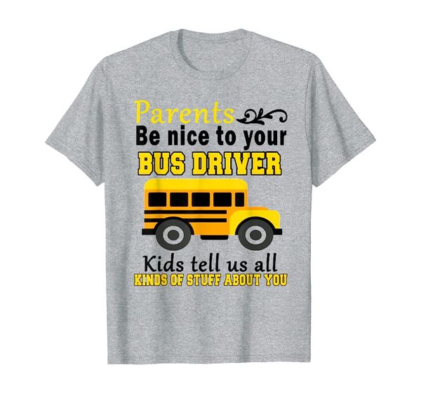 

parents be nice to your bus driver - bus driver t-shirt, White;black