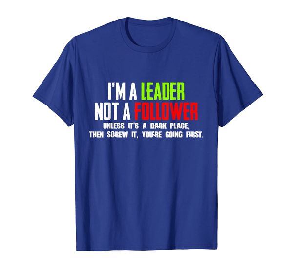 

im a leader not a follower tshirt, White;black