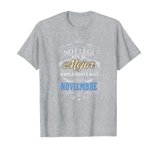

Camisa de Hombre Para Cumpleanos en Noviembre in Spanish T-Shirt, Mainly pictures