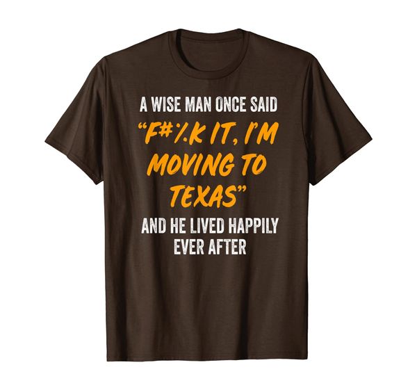 

texas tx state apparel a wise man moving to t-shirt, White;black