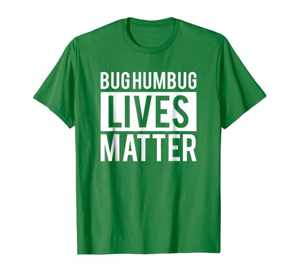 

Bug Humbug Lives Matter Funny Xmas Hate Scrooge Pun T-Shirt, Mainly pictures