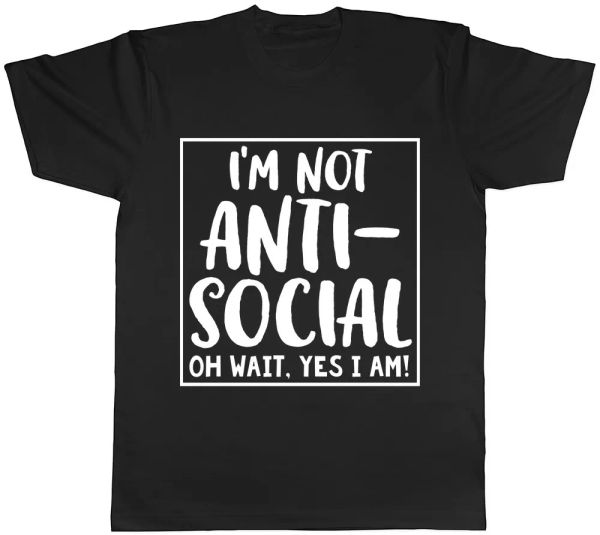 

i'm not anti-social oh wait yes i am funny mens t-shirt, White;black