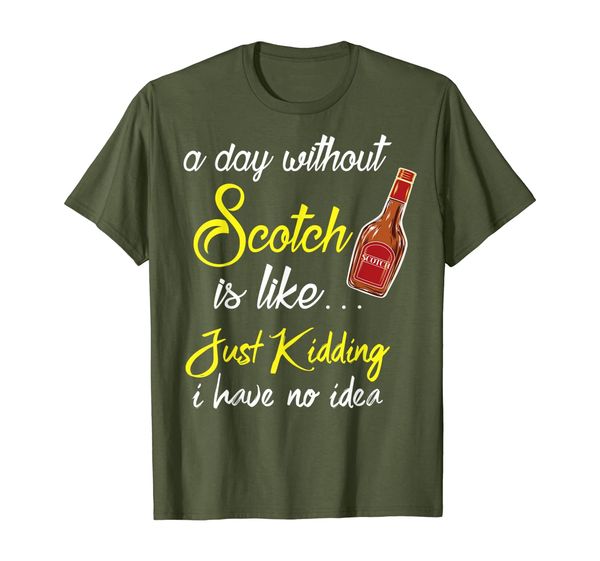 

a day without scotch, just kidding funny drinking quote t-shirt, White;black