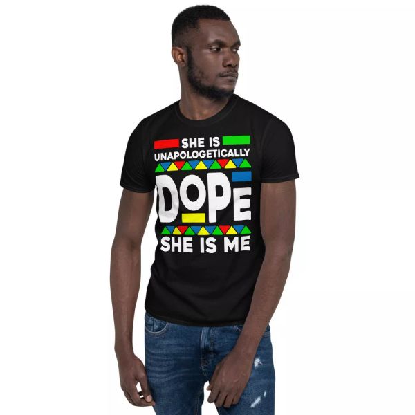

she is unapologetically dope she is me black history month african pride t-shirt, White;black