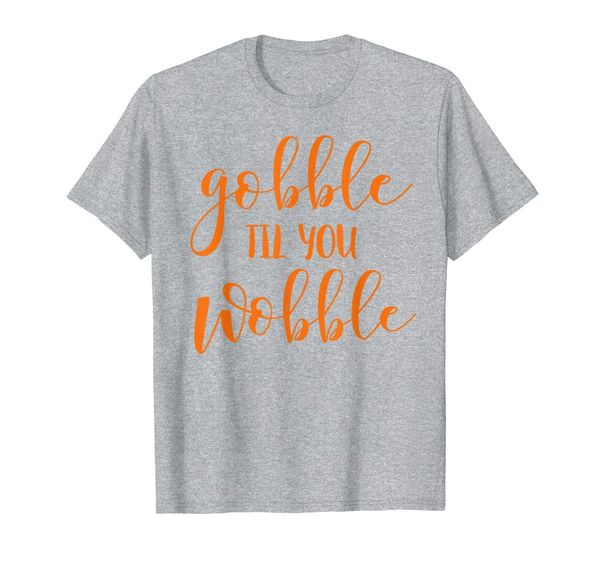 

funny gobble til you wobble thanksgiving men women gift t-shirt, White;black