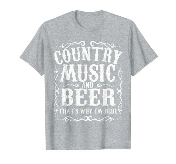 

Country Music And Beer Thats Why Im Here Concert Show Gift T-Shirt, Mainly pictures