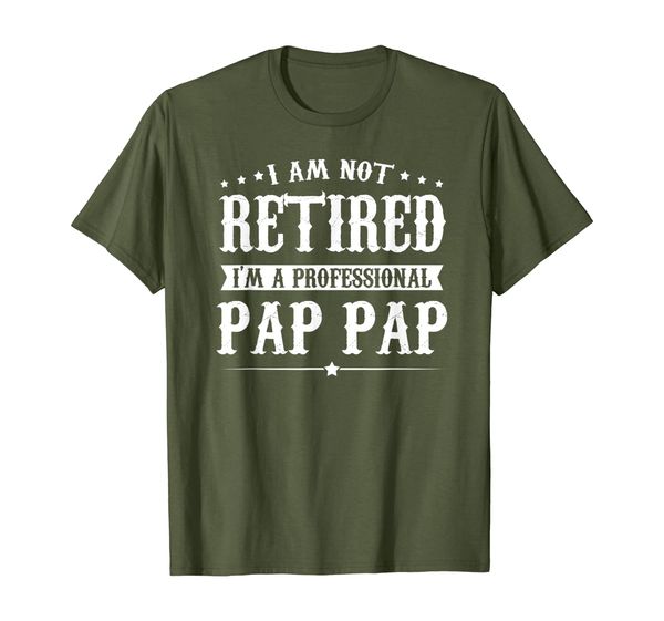 

i'm not retired a professional pap pap shirt father day gift t-shirt, White;black