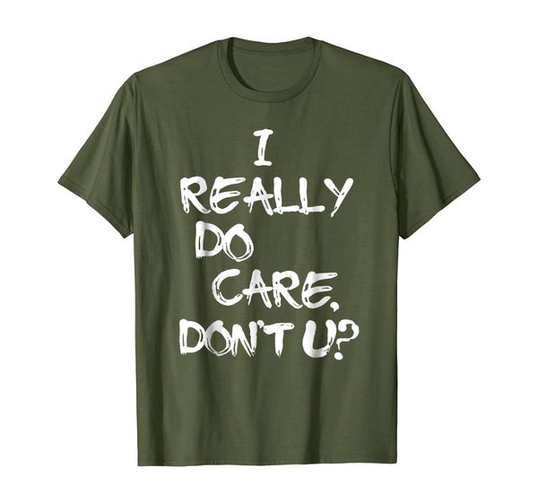 

I Really Do Care Don't U Political Protest T-Shirt, Mainly pictures