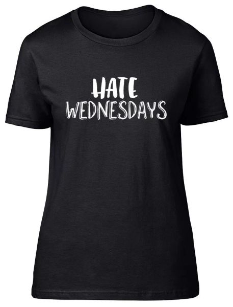 

hate wednesdays funny womens ladies fitted t-shirt, White;black