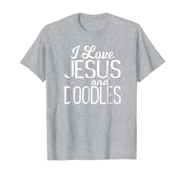 

i love jesus and doodles t-shirt labradoodle goldendoodle, White;black