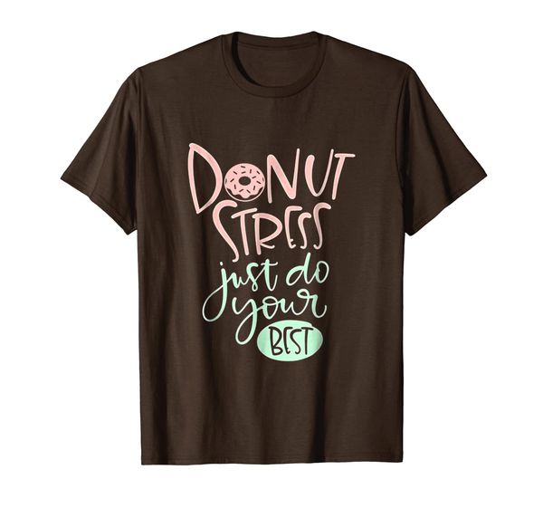 

Donut Stress Just Do Your Best Shirt Funny Donut Lover Gift, Mainly pictures