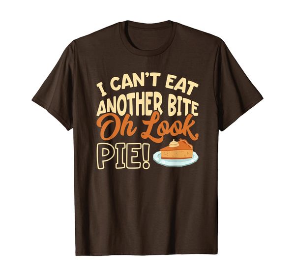 

Thanksgiving Lover I Can't Eat Another Bite Oh Look Pie T-Shirt, Mainly pictures