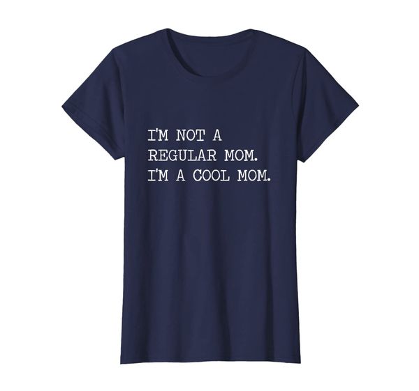 

Womens Not Regular Cool Mom funny tshirt Gift for mom T-Shirt, Mainly pictures