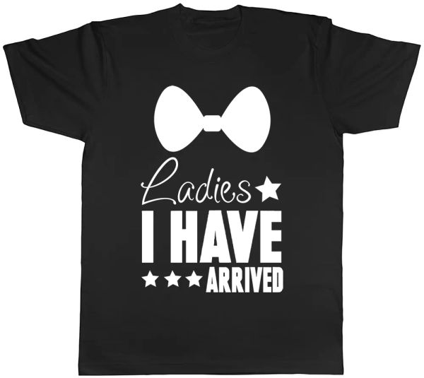 

ladies i have arrived bow tie funny mens short sleeve t-shirt, White;black