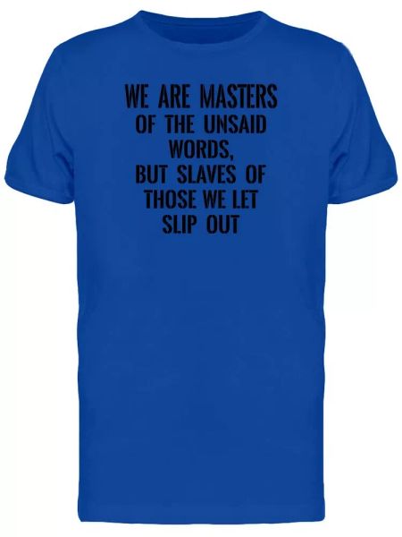 

were masters of the unsaid words tee men's -image by shutterstock, White;black