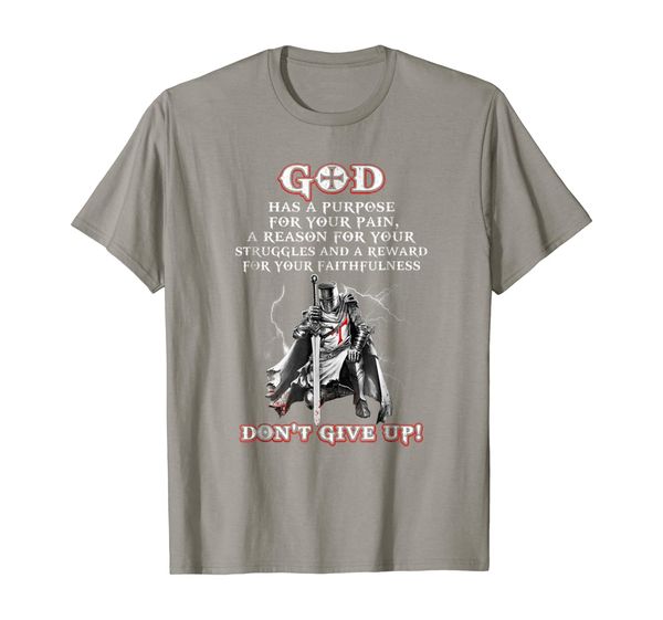 

knight templar god has a purpose for your pain don't give up, White;black