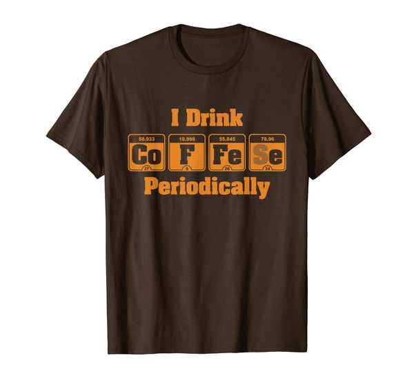 

i drink coffee periodically periodic table chemistry t-shirt, White;black