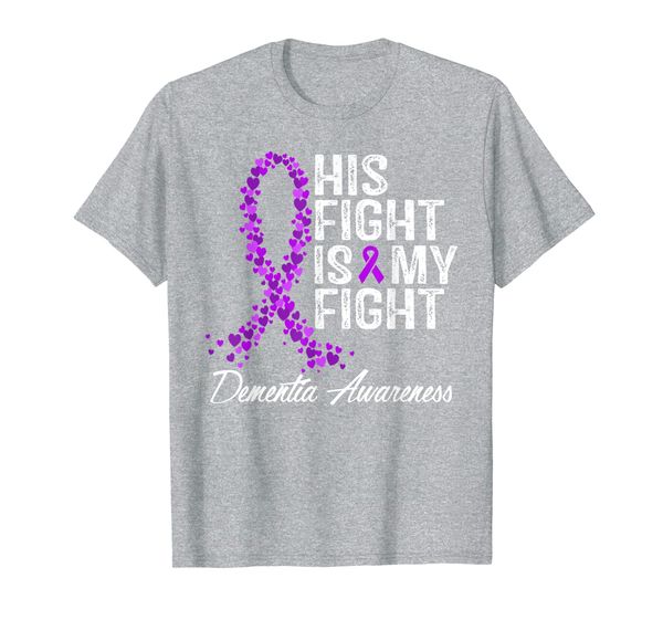 

dementia awareness tshirt his fight is my fight tee gift t-shirt, White;black