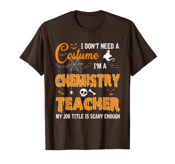 

i don't need a costume i'm a chemistry teacher gift t-shirt, White;black